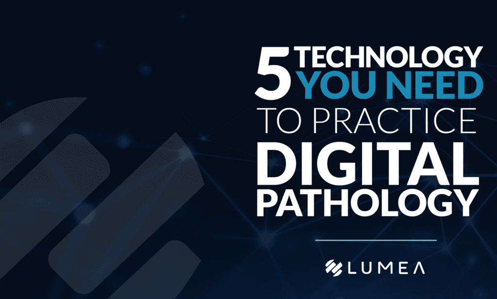 5 technology to practice digital pathology